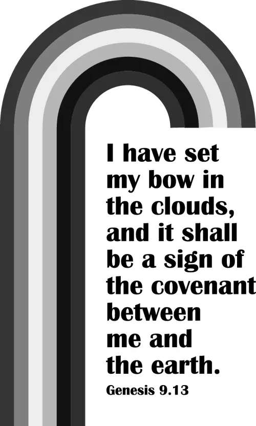 Lent First Sunday Year B -- Genesis 9:13 Rainbow Covenant (grayscale)