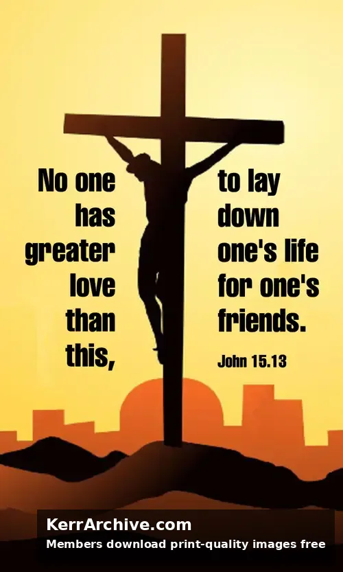 Year B Easter Six Sunday — John 15:13