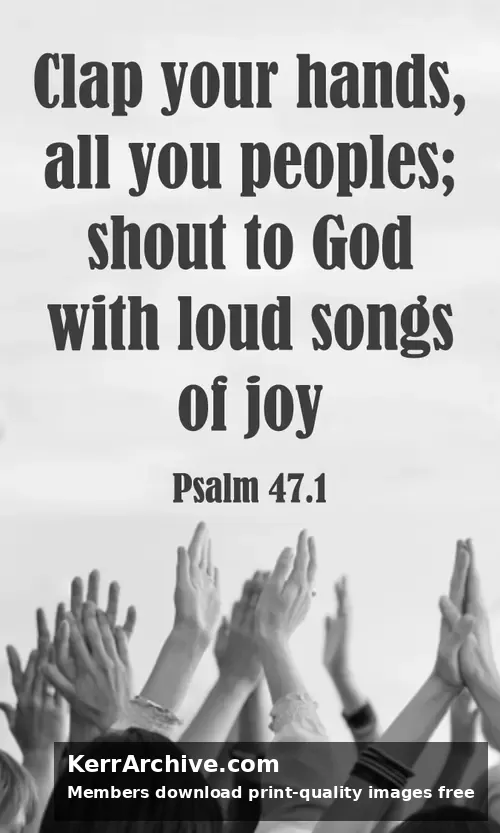 Ascension Sunday — Psalms 47:1 (grayscale)