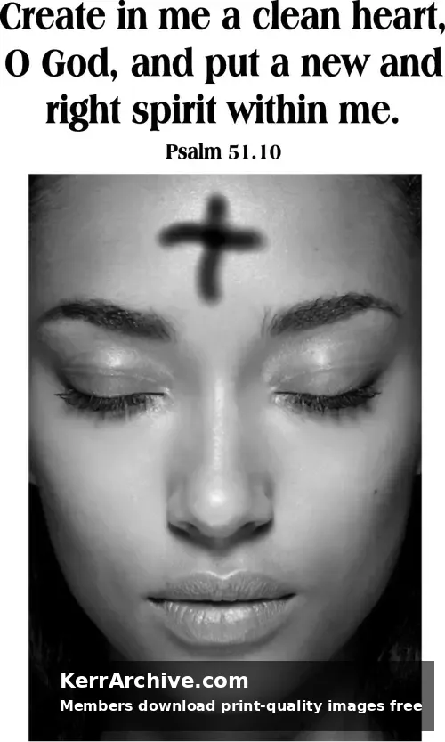 Ash Wednesday — Psalms 51:10 (grayscale)