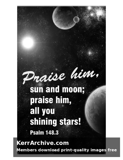 Year A Christmas First Sunday — Psalms 148:3 (grayscale)