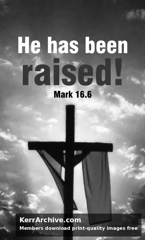 Year B Easter Sunday — Mark 16:6 (grayscale)