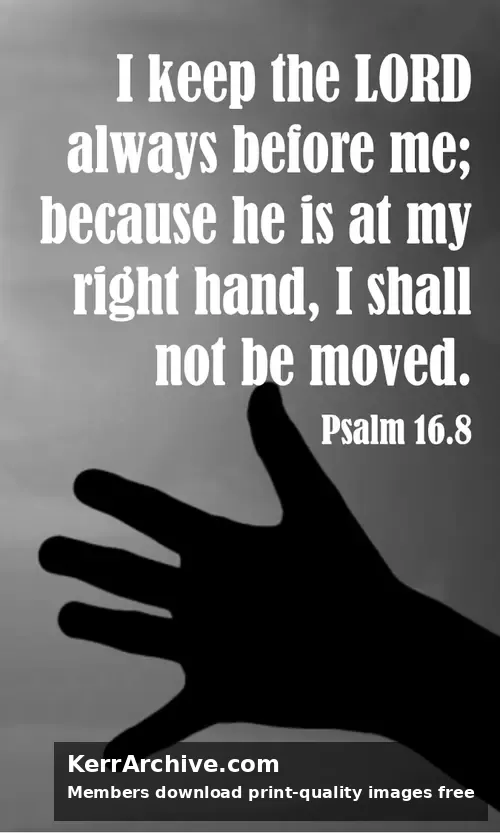 Year A Easter Second Sunday — Psalms 16:8 (grayscale)