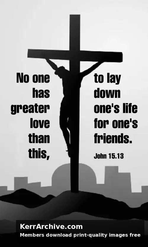 Year B Easter Six Sunday — John 15:13 (grayscale)