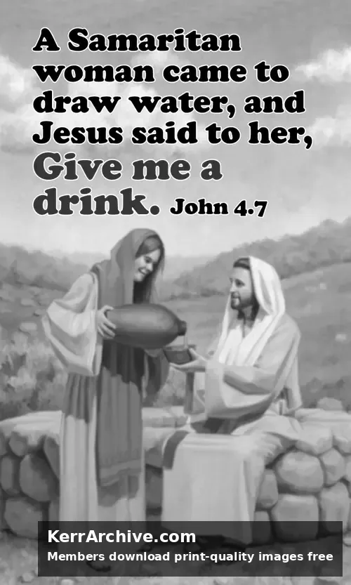 Year A Lent Sunday — John 4:7 (grayscale)