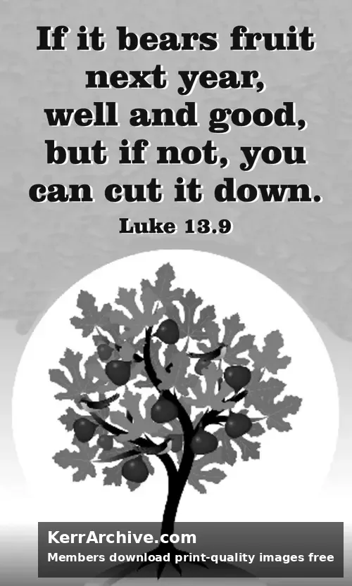 Year C Lent Sunday — Luke 13:9 (grayscale)
