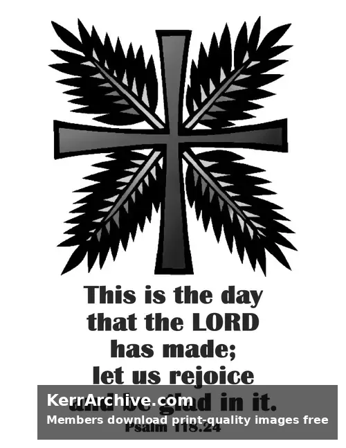 Palm Sunday — Psalms 118:24 (grayscale)
