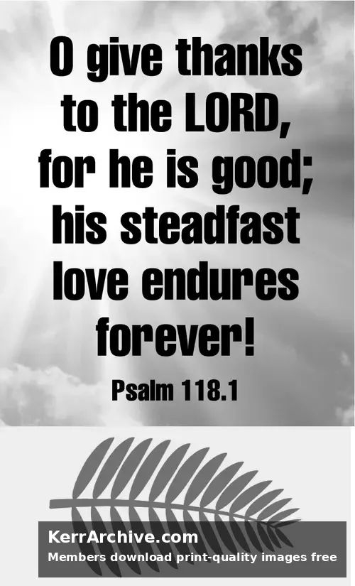 Palm Sunday — Psalms 118:1 (grayscale)