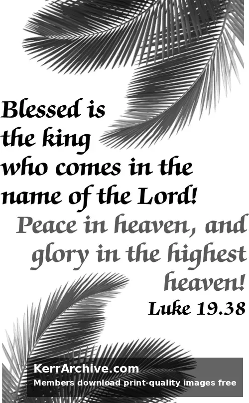 Palm Sunday — Luke 19:38 (grayscale)