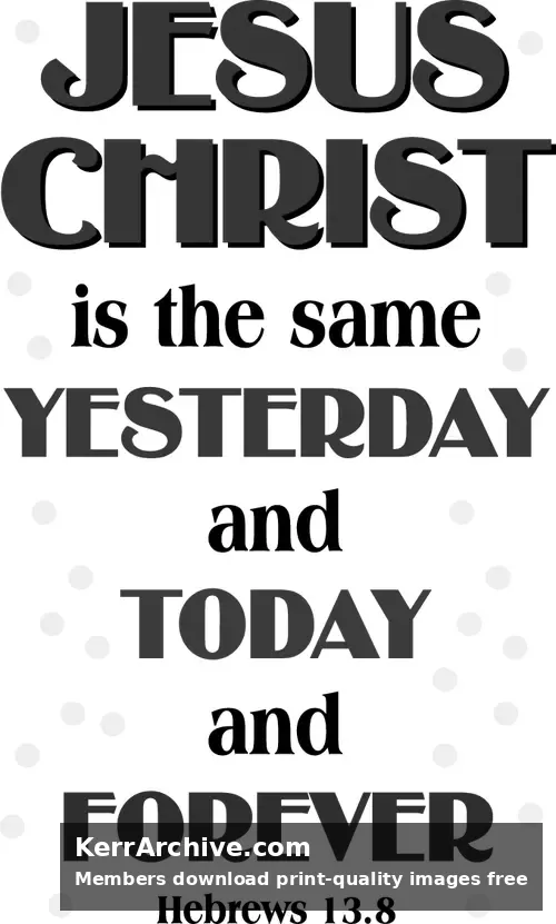 Year C After Pentecost Proper 17 — Hebrews 13:8 (grayscale)